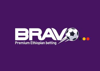 bravo sports betting|Bravo Bet Ethiopia Login .